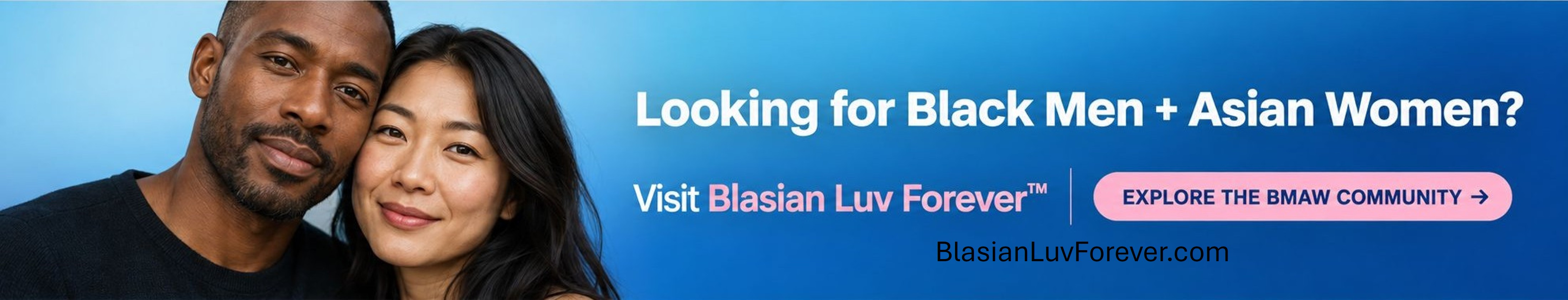 Blasian Luv Forever dating community for Black men and Asian women